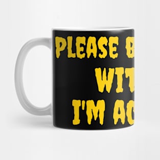 Please be patient with me, I'm acoustic Mug